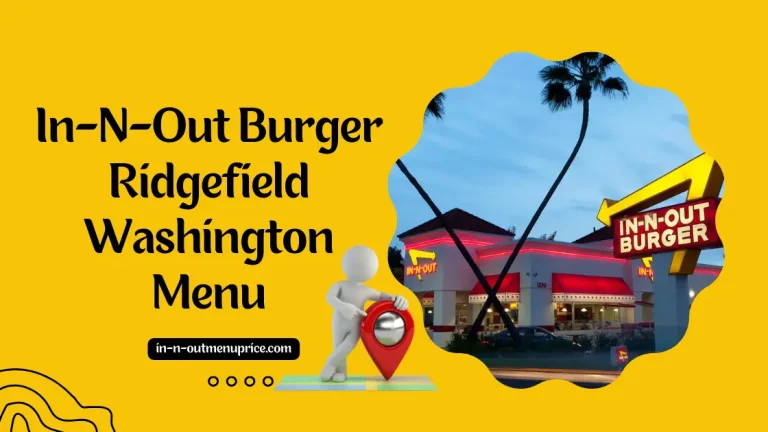 In N Out Burger Ridgefield Washington Menu